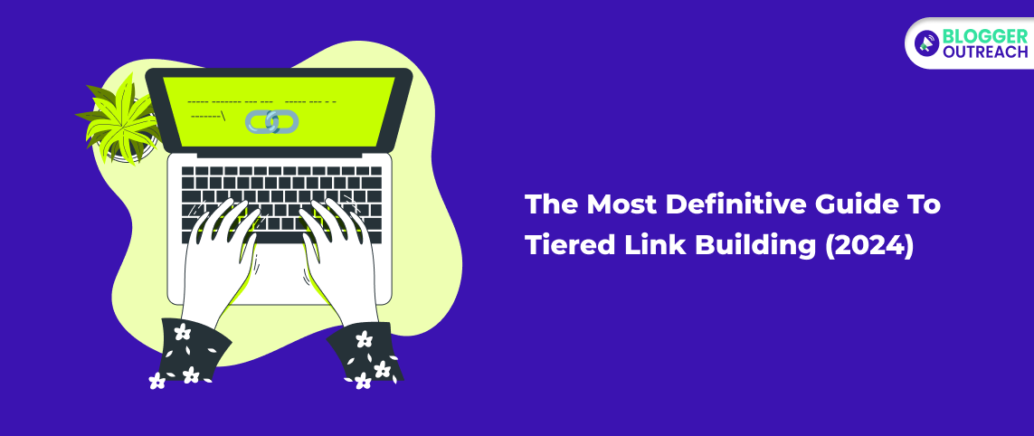 The Most Definitive Guide To Tiered Link Building (2024)