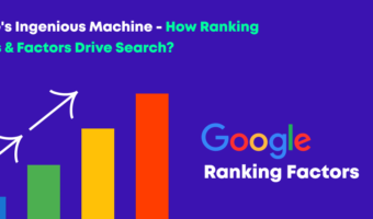 Google's Ingenious Machine - How Ranking Signals & Factors Drive Search