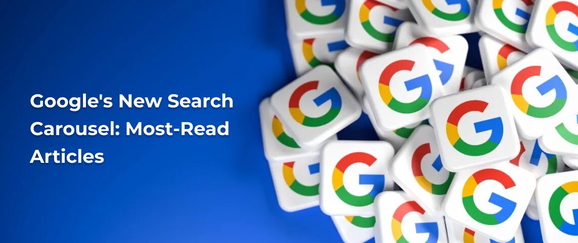 Google's New Search Carousel Most-Read Articles