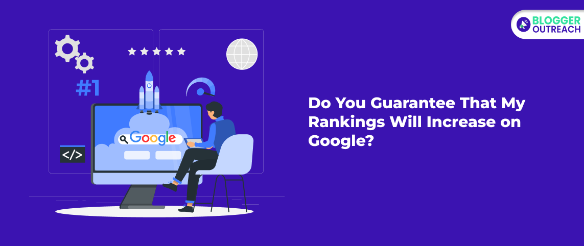 Do You Guarantee That My Rankings Will Increase On Google