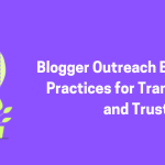 Blogger Outreach Ethics Best Practices for Transparency and Trust