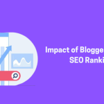 Impact of Blogger Outreach on Your SEO Ranking Success