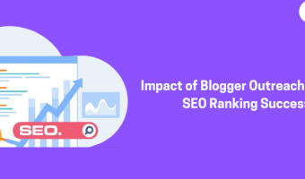 Impact of Blogger Outreach on Your SEO Ranking Success