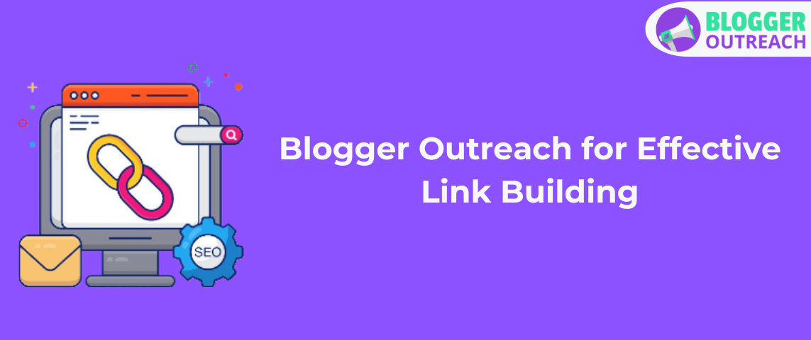 Blogger Outreach for Effective Link Building