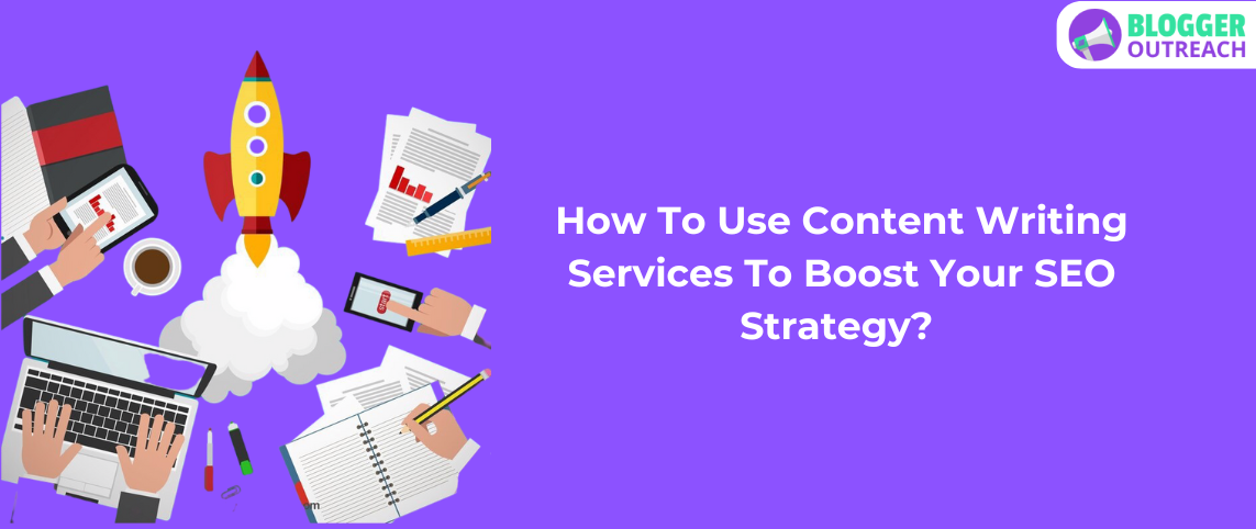 Content Writing Services To Boost Your SEO Strategy